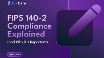 FIPS 140-2 Compliance Explained (and Why it’s Important)