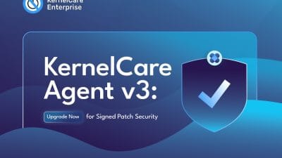 KernelCare Agent v3: Upgrade Now for Signed Patch Security