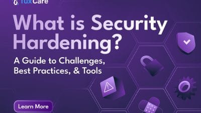 What is Security Hardening? A Guide to Challenges, Best Practices, & Tools